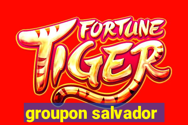 groupon salvador